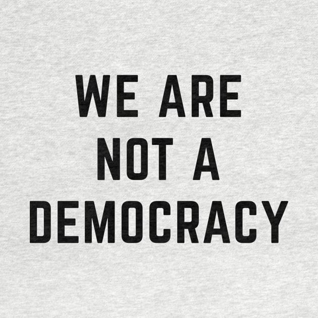 We are not a Democracy by Sunshine&Revolt